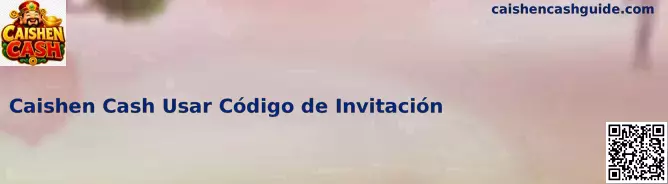 Obtener Código de Invitación Caishen Cash