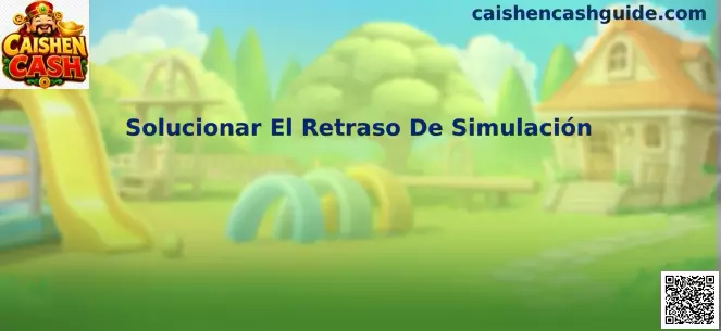 Solucionar el Retraso de Simulación