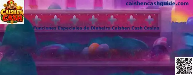 Funciones Especiales de Dinheiro Caishen Cash Casino