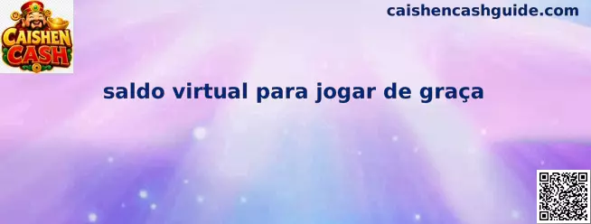 Saldo virtual para jogar de graça en Caishen Cash
