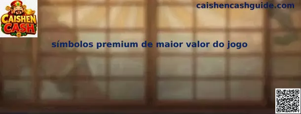 Símbolos premium de maior valor do jogo en Caishen Cash