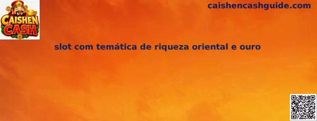 Slot con temática de riqueza oriental e ouro