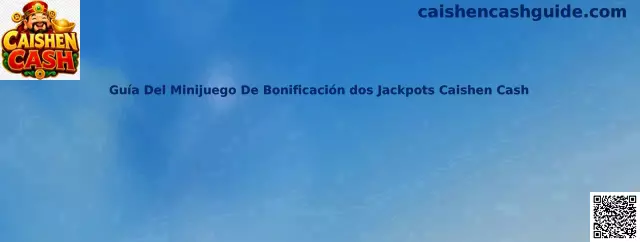 Guía del minijuego de bonificación dos Jackpots Caishen Cash
