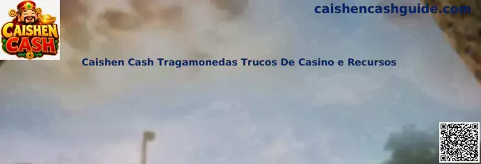 Caishen Cash Tragamonedas Trucos De Casino e Recursos