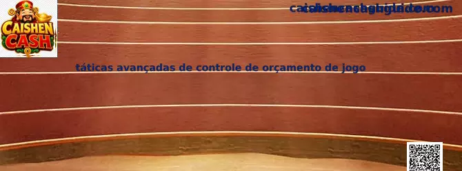 Tácticas avanzadas de control de presupuesto de juego