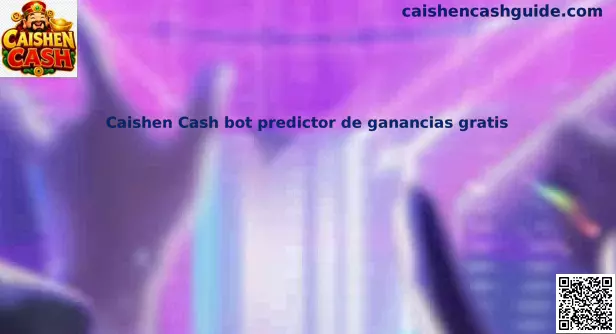 Guía segura sobre Caishen Cash bot predictor de ganancias gratis para México