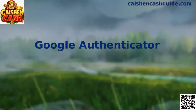 Google Authenticator para Caishen Cash