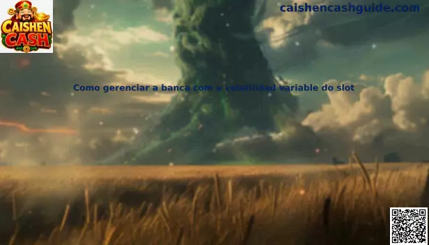 Gestión de banca en slots Caishen Cash