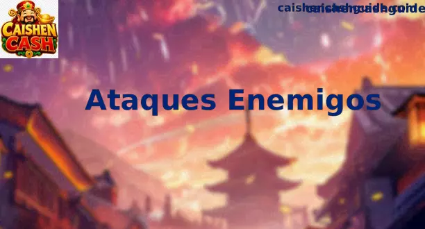 Ataques Enemigos Caishen Cash