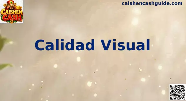 Guía de Calidad Visual para Caishen Cash en México