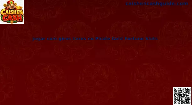Giros libres Pirate Gold Fortune Slots