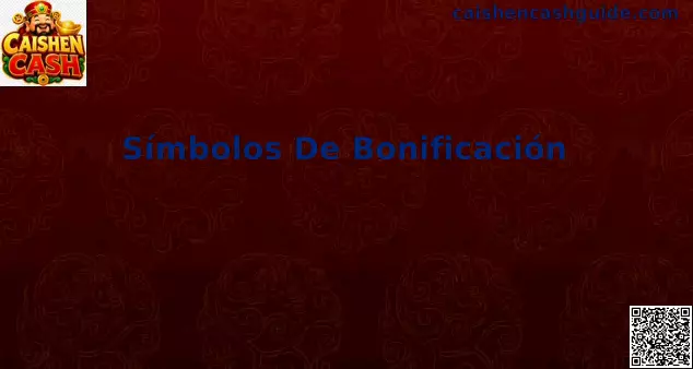 Símbolos de Bonificación en la tragamonedas Caishen Cash en México